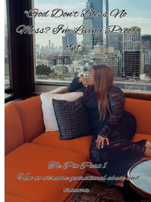 cover image of "God Don't Bless Mess? I'm Living proof of it"